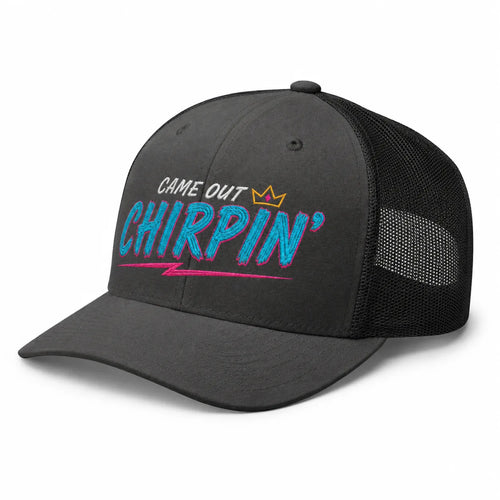 Came Out Chirpin' — Charcoal/Black trucker, right side